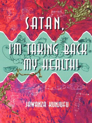 cover image of Satan, I'm Taking Back My Health!